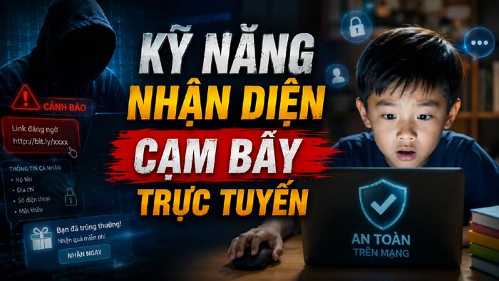 Kỹ năng nhận diện cạm bẫy trực tuyến: Cách dạy trẻ tiểu học bảo vệ thông tin cá nhân khi dùng Internet